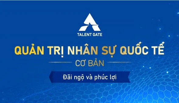 Đãi ngộ và phúc lợi dành cho nhân viên