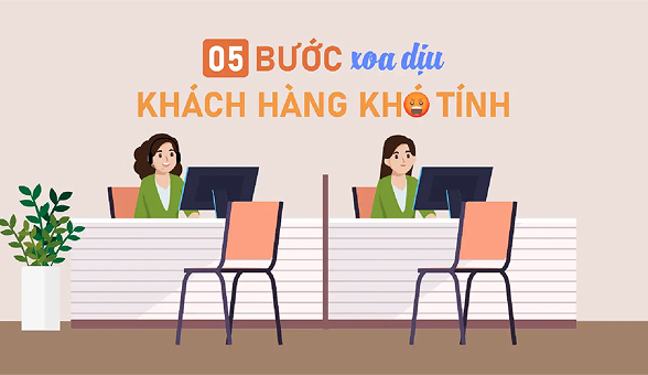5 bước xoa dịu khách hàng khó tính