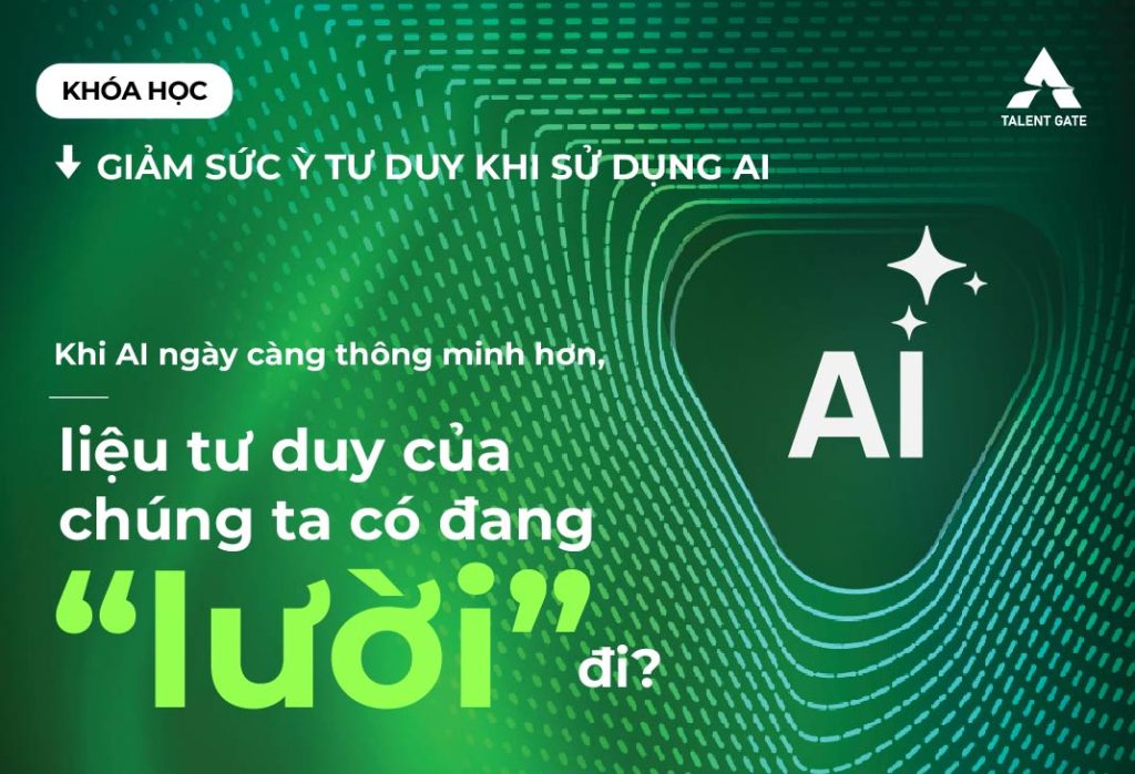 Giảm sức ỳ tư duy khi sử dụng AI