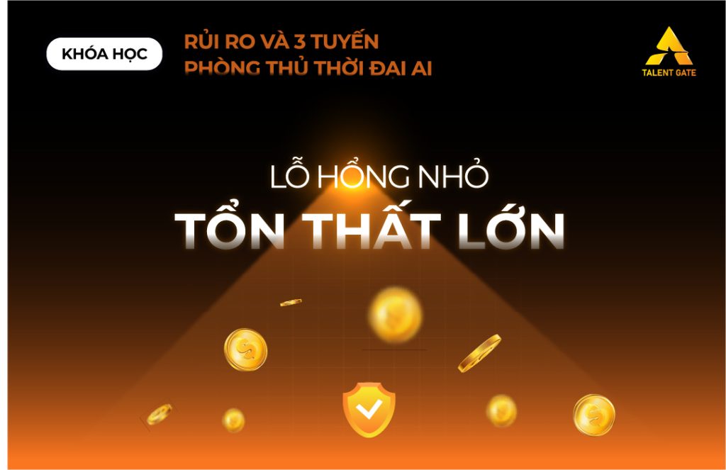Rủi ro và ba tuyến phòng thủ trong thời đại AI