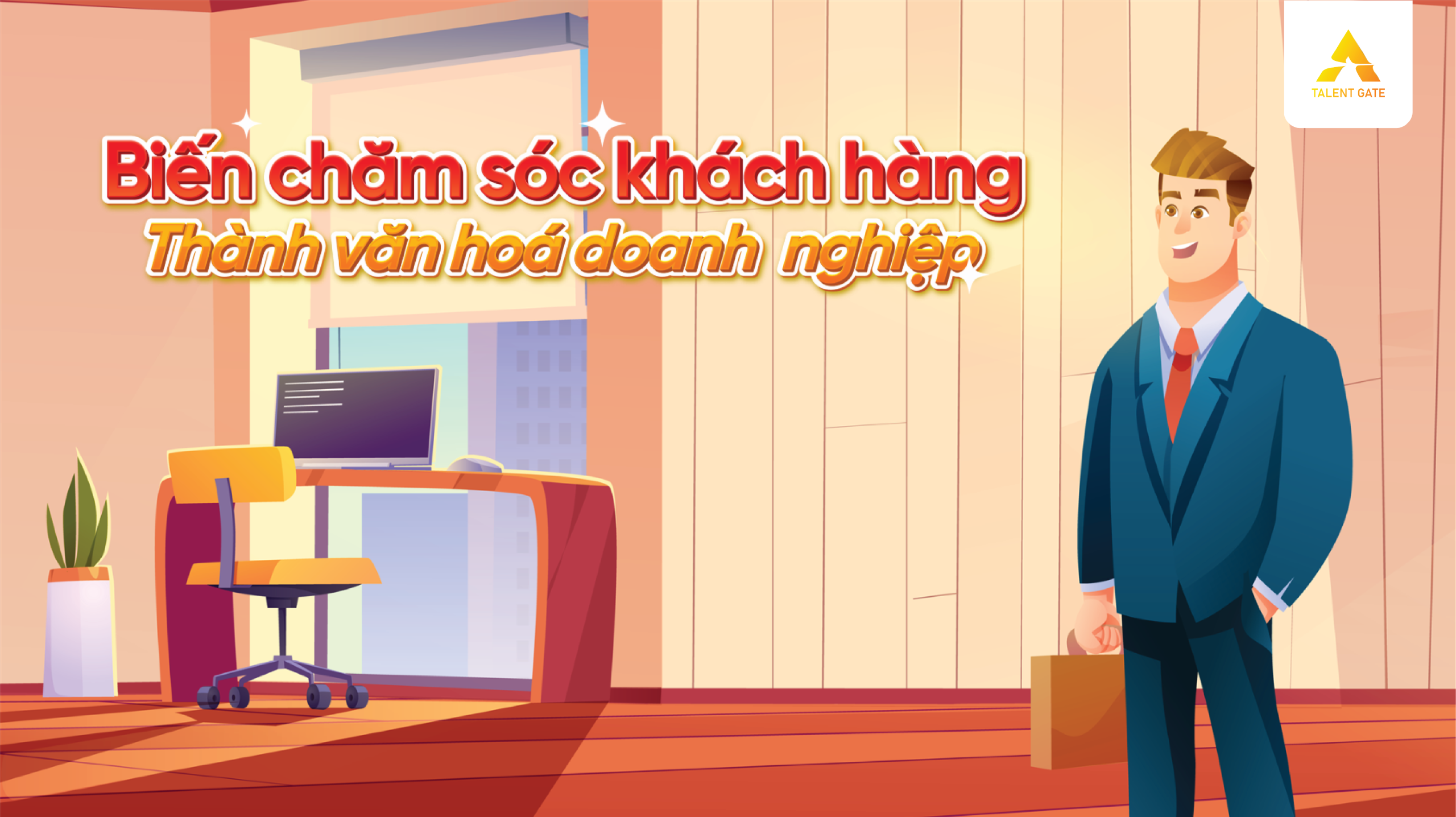 Biến chăm sóc khách hàng thành văn hóa doanh nghiệp