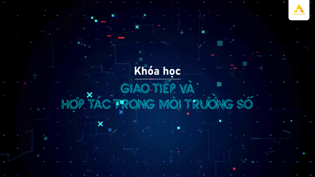 Giao tiếp và hợp tác trên môi trường số by Talent Gate