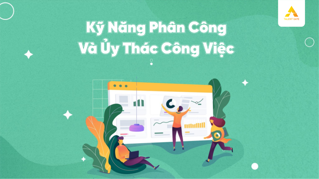 Bài giảng phân công và ủy thác công việc by Talent Gaye