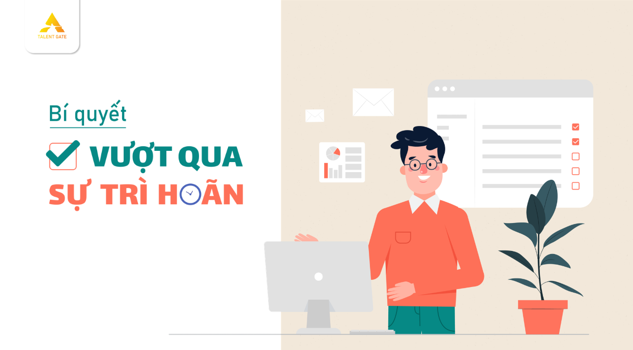 Bí quyết vượt qua sự trì hoãn