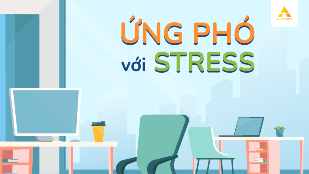 Chiến lược ứng phó với stress by Talent Gate