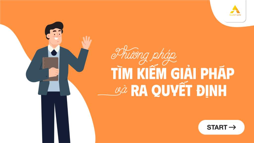 Phương thức tìm kiếm giải pháp và ra quyết định by Talent Gate
