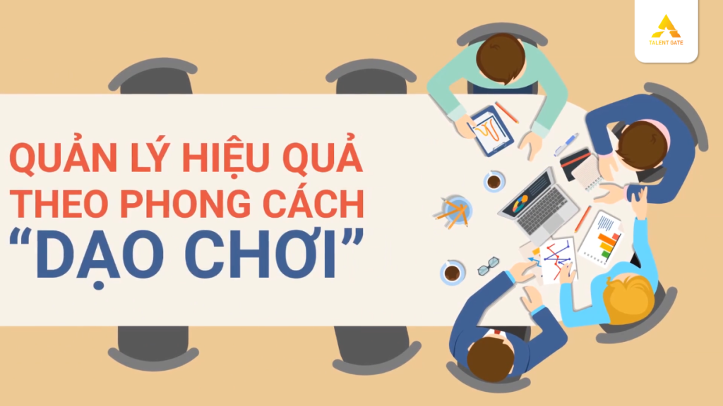 Quản lý hiệu quả theo phong cách dạo chơi by Talent Gate