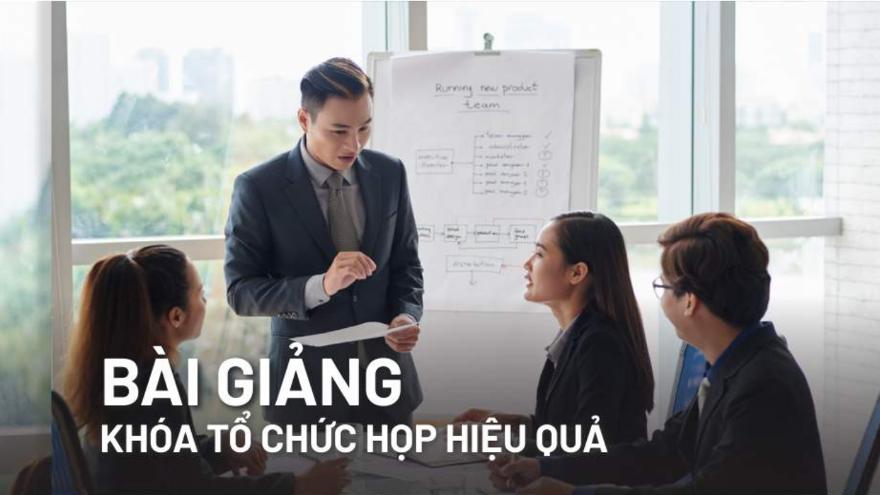 Bài giảng khóa tổ chức họp hiệu quả
