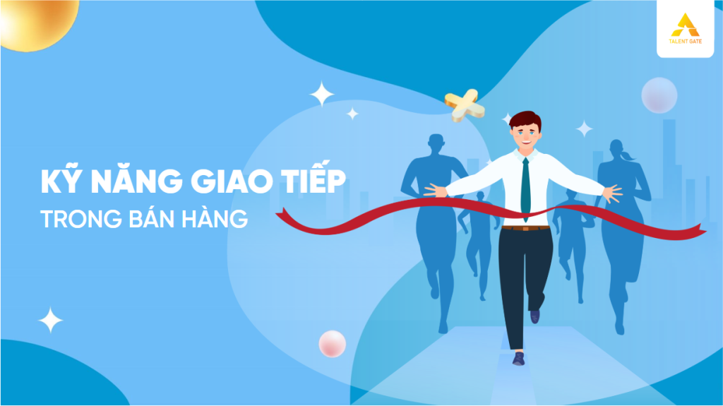 Thuật giao tiếp trong bán hàng by Talent Gate